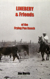 Linebery & Friends of the Frying Pan Ranch