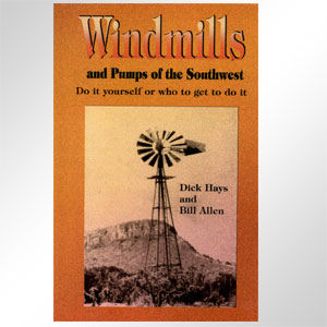 Windmills and Pumps of the Southwest